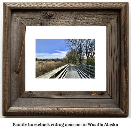 family horseback riding near me in Wasilla, Alaska